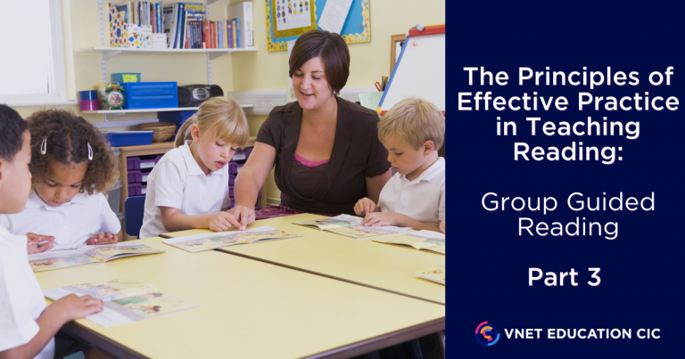 Image of blog post cover, the text says: The Principles of Effective Practice in Teaching Reading: Group Guided Reading – Part 3. VNET Education CIC