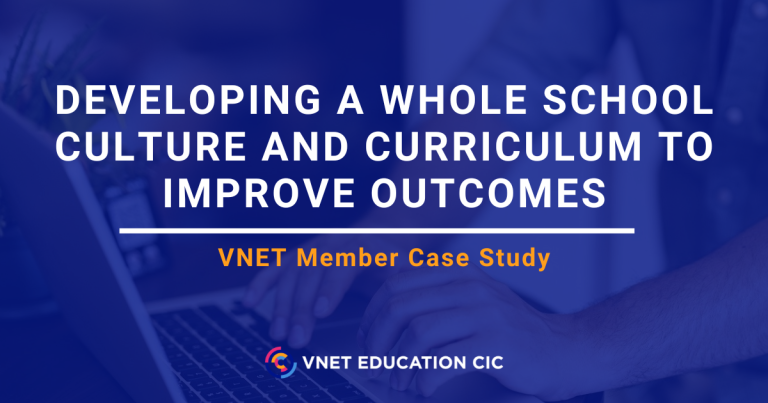 Developing a whole school culture and curriculum to improve outcomes