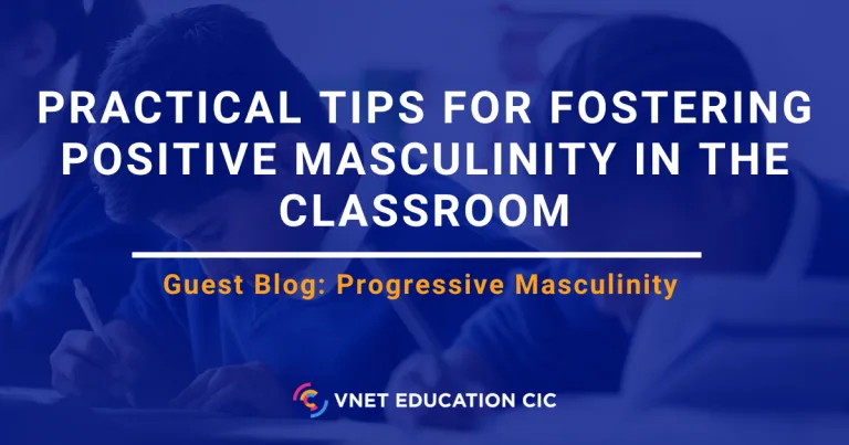 Practical Tips for Fostering Positive Masculinity in the Classroom